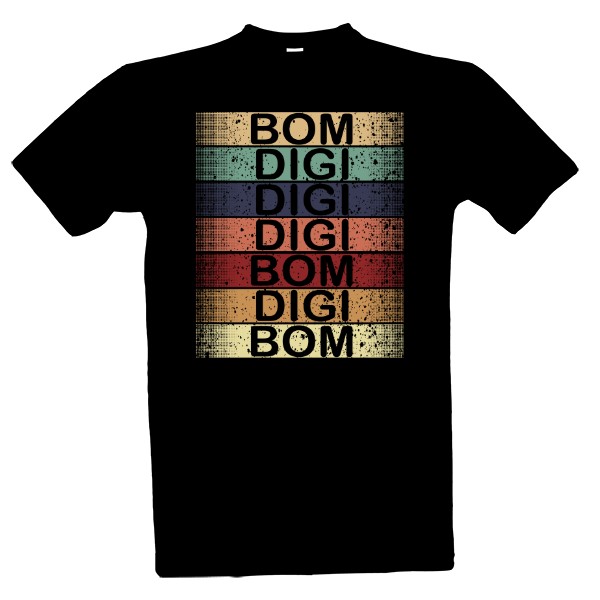 Tričko s potiskem Bom digi bom
