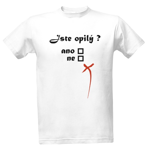 Tričko s potiskem Jste opilý