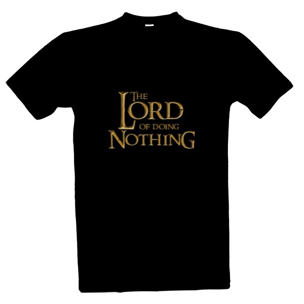 Tričko s potiskem Pán Nicnedělání - The Lord Of Doing Nothing