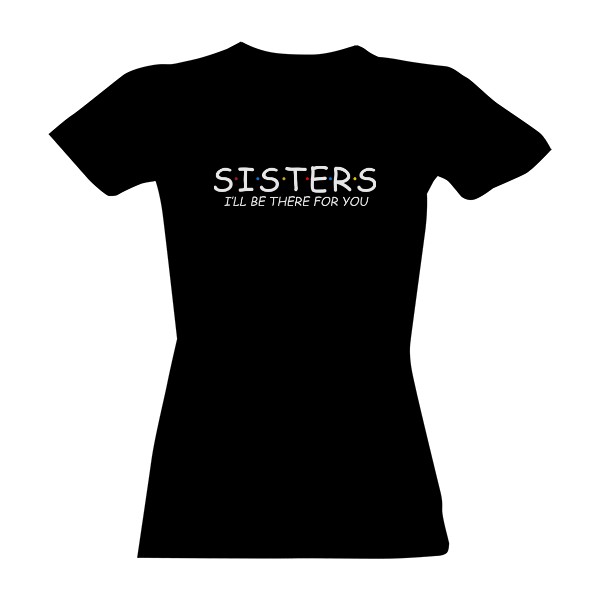 Tričko s potiskem Sisters