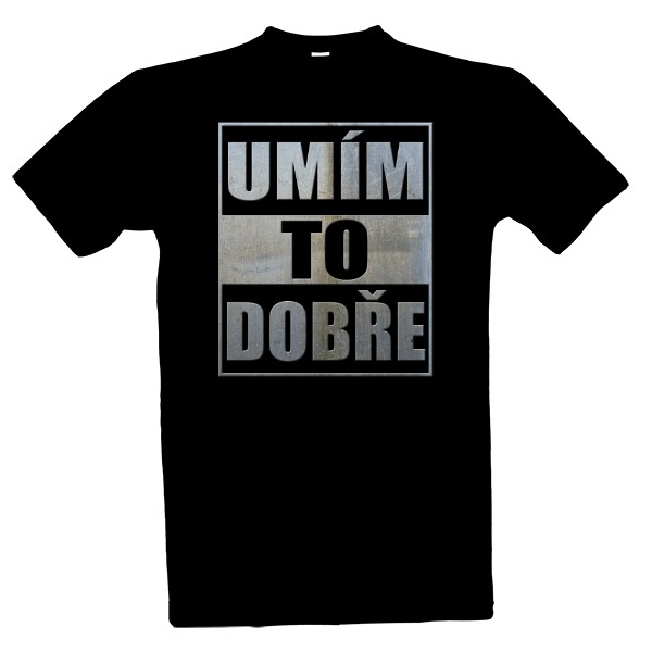 Tričko s potiskem Umím To Dobře